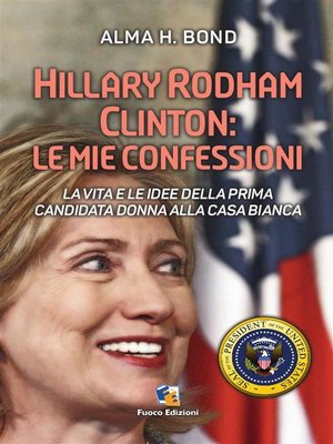 cover image of Hillary Rodham Clinton--Le mie confessioni